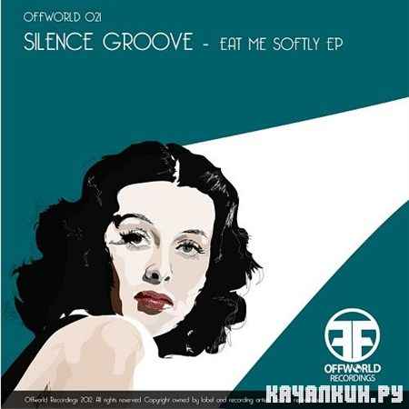 Silence Groove - Eat Me Softly EP (2012)