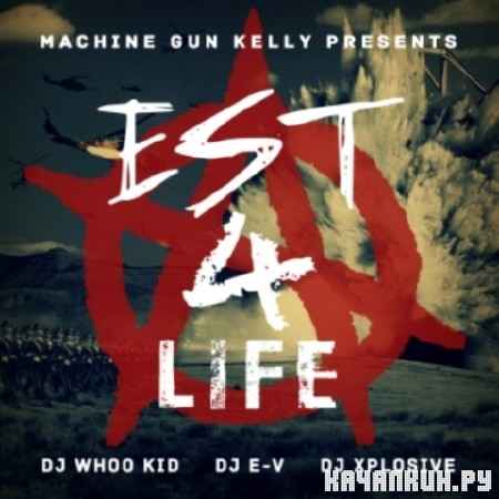 Machine Gun Kelly - EST 4 Life (2012)