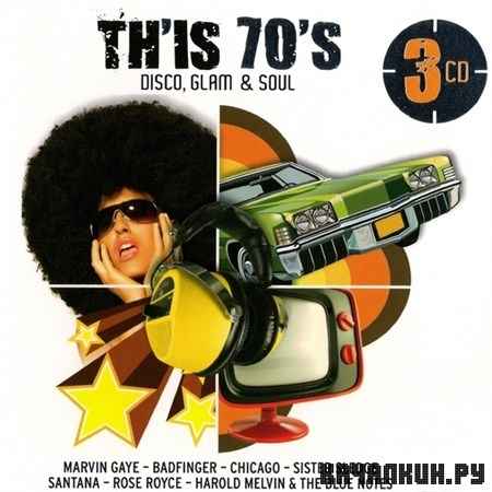 Th&#039;is 70&#039;s - Disco, Glam & Soul (2011)