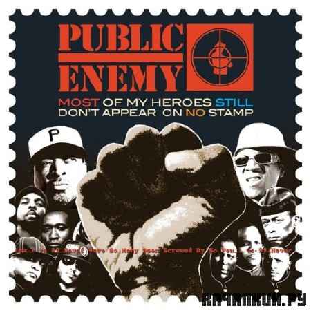 Public Enemy - Most Of My Heroes Still Don&#039;t Appear On No Stamp (2012)