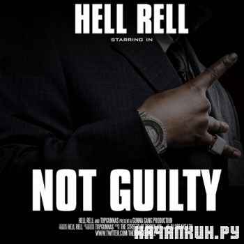 Hell Rell (The Diplomats) - Not Guilty (2012)