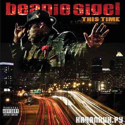 Beanie Sigel - This Time (2012)