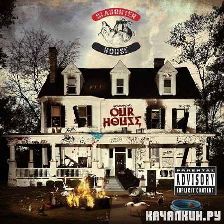 Slaughterhouse - Welcome To: Our House (Deluxe Edition) (2012)