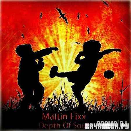 Maltin Fixx - Depth Of Soul (2012)