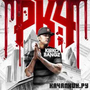 Kirko Bangz - Procrastination Kills 4 (Official Mixtape) (2012)