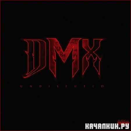 DMX - Undisputed (2012)