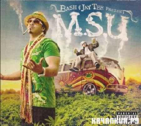 Baby Bash & Jay Tee - Bash & Jay Tee present M.S.U. (2012)