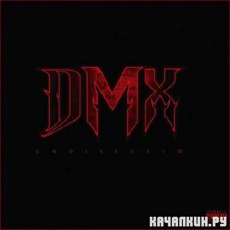 DMX - Undisputed (Deluxe Edition) (2012)