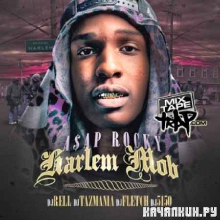 ASAP Rocky  Harlem Mob (2012)