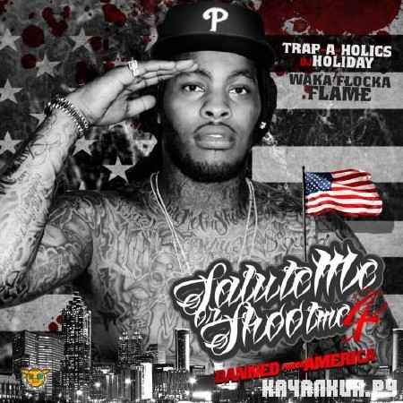 Waka Flocka Flame- Salute Me Or Shoot Me 4 (Banned From America) [NO DJ] (Official Mixtape) (2012)