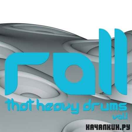 VA - Roll That Heavy Drums: Volume 1 (2012)