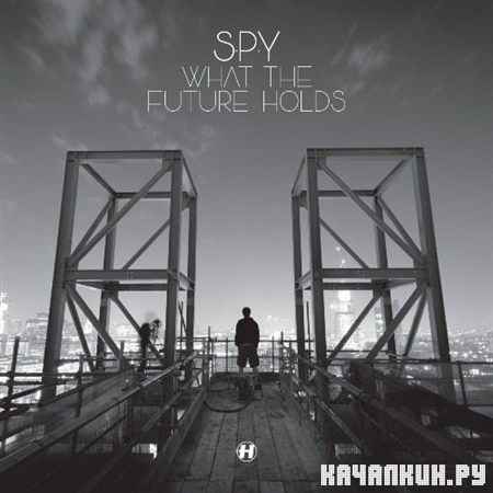 S.P.Y - What The Future Holds (2012)