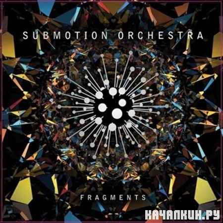 Submotion Orchestra / Fragments (2012)