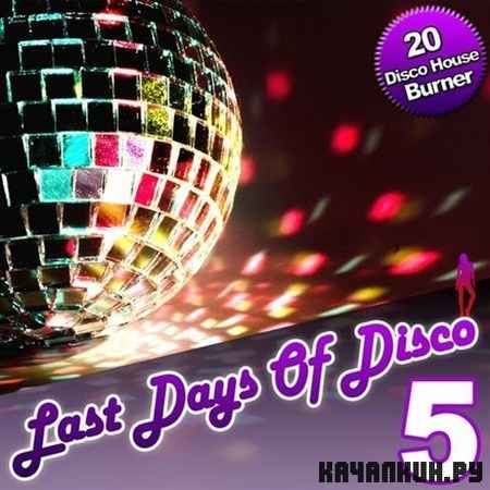 Last Days Of Disco Vol.5: 20 Disco House Burner (2012)