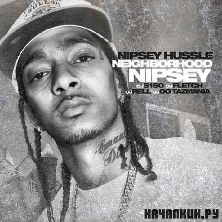 Nipsey Hussle � Neighborhood Nipsey (2012)