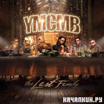 YMCMB � The Last Family (2012)