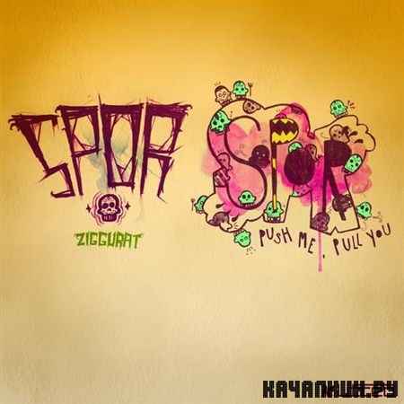 Spor - Ziggurat / Push Me, Pull You (2012)