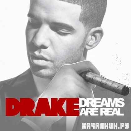 Drake � Dreams Are Real (2012)