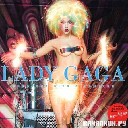 Lady GaGa - Greatest Hits & Remixes (2012)
