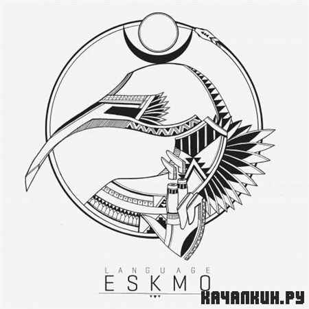 Eskmo ?� Language EP (2012)