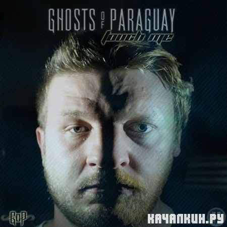 Ghosts Of Paraguay feat. Aidan Dullaghan - Touch Me 'EP (2012)