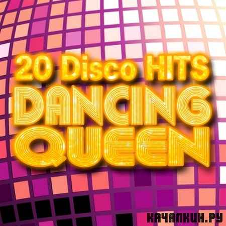 Dancing Queen - 20 Disco Hits (2012)