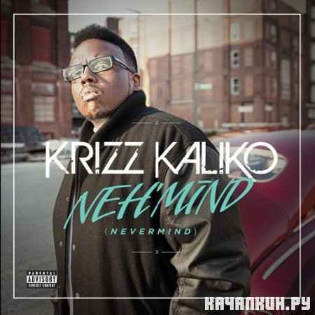 Krizz Kaliko - Neh'Mind (Nevermind) (2012)