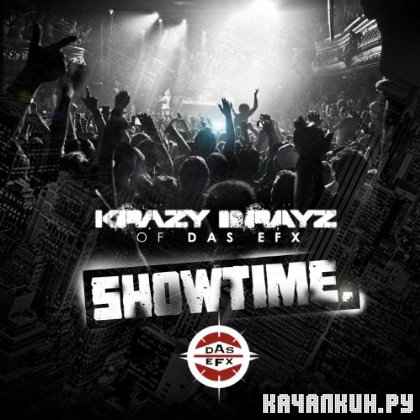 Krazy Drayz (Das EFX) - Showtime (2012)