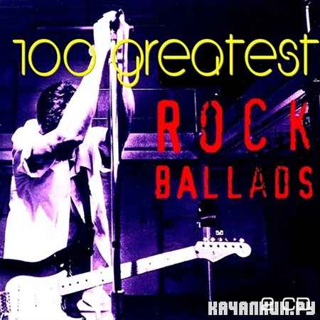 100 Greatest Rock Ballads (2012)