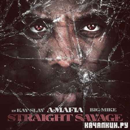 A-Mafia � Straight Savage (Official Mixtape) (2012)