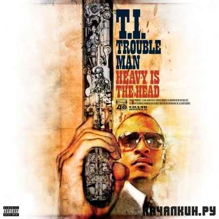 T.I. - Trouble Man: Heavy Is the Head (2012)