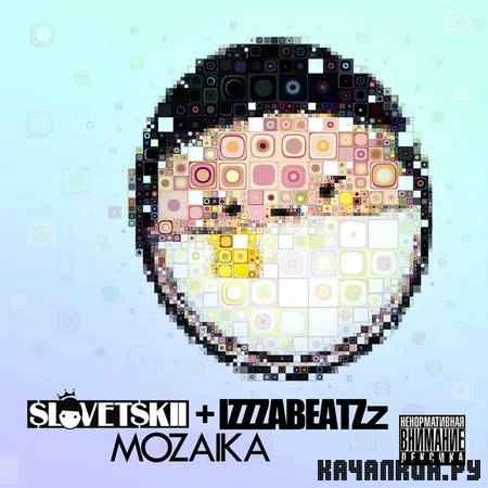 Slovetskii (Konstantah) + IzzaBeatzz - Mozaika EP (2012)