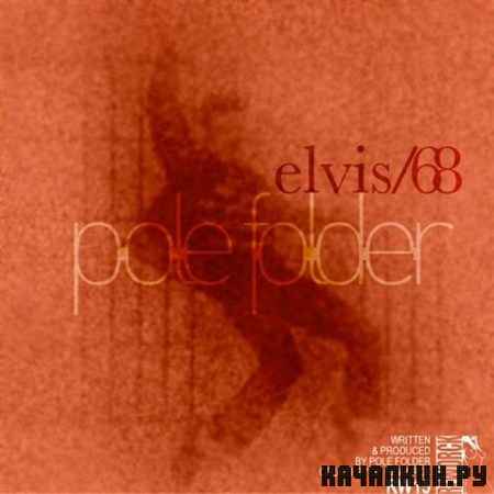 Pole Folder - Elvis 68 EP (2012)