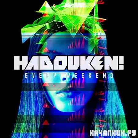 Hadouken! - Every Weekend (2013)