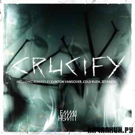 Emma Hewitt - Crucify (2013)