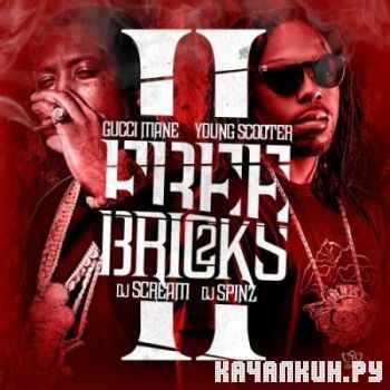 Gucci Mane & Young Scooter - Free Bricks 2 (No Dj) (2013)
