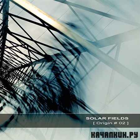 Solar Fields - Origin #02 (2013)
