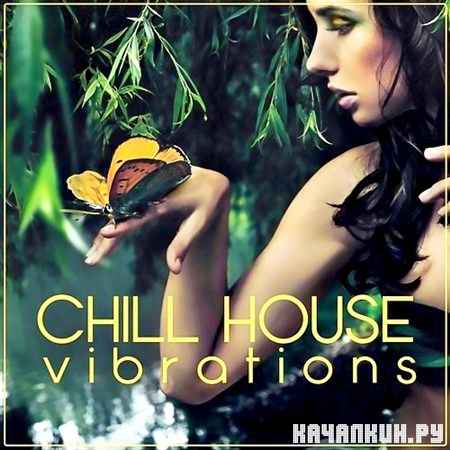 Chill House Vibrations (2013)