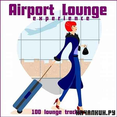 Airport Lounge Experience 100 Lounge Tracks (2013)