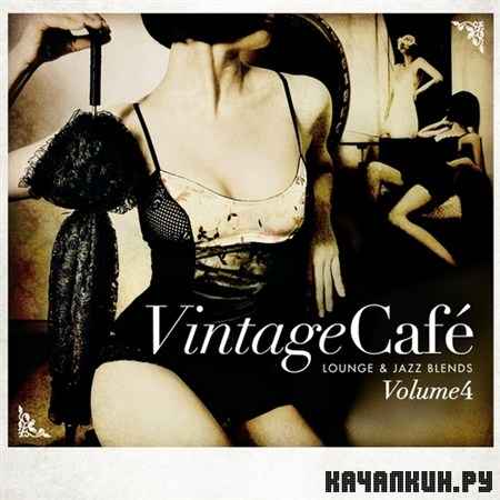 Vintage Cafe. Lounge and Jazz Blends Volume 4 (2013)