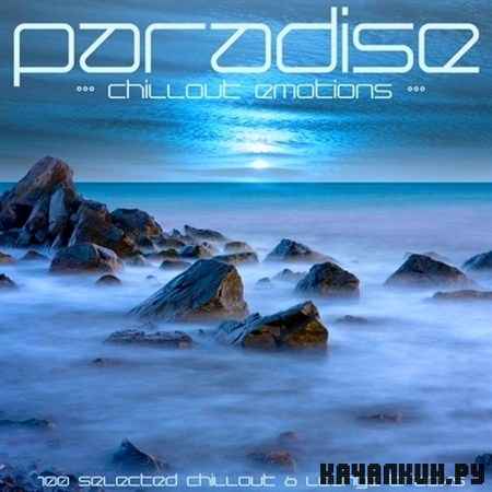 Paradise Chillout Emotions: 100 Selected Chillout and Lounge Track (2013)