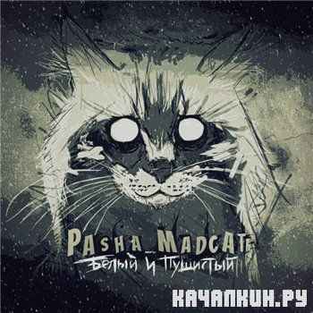 Pasha Madcat -    (2013)