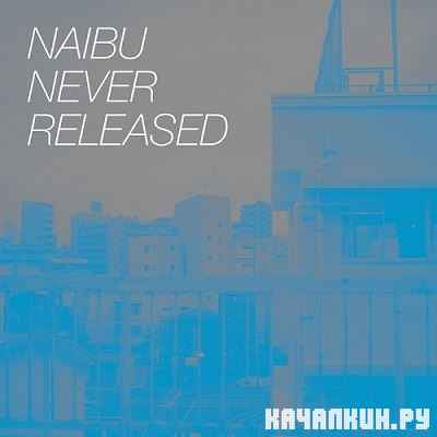 Naibu - Never Released (2013)