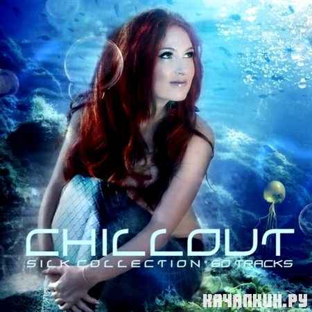 Chillout Sick Collection 60 Tracks (2013)