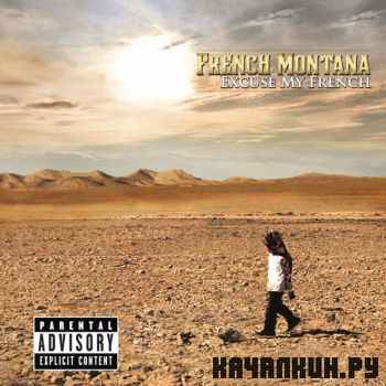 French Montana - Excuse My French (Deluxe Edition) (2013)