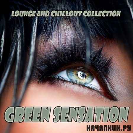Green Sensation (Lounge and Chillout Collection) (2013)