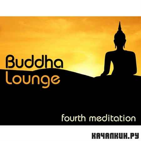 Buddha Lounge Fourth Meditation (2013)