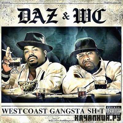 Daz Dillinger & WC - West Coast Gangsta Shit (2013)