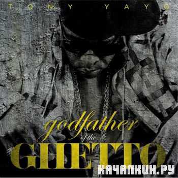 Tony Yayo - Godfather Of The Ghetto (2013)
