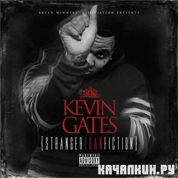Kevin Gates - Stranger Than Fiction (2013)